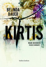 KIRTIS: gąsdinanti, verčianti susimąstyti ir jautriai paliečianti širdį „Man Booker“ premijos nominantė