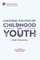 Cultural Politics of Childhood and Youth
