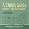Child's Guide to the Holy Eucharist