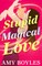 Stupid Magical Love