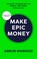 Warikoo, A: Make Epic Money