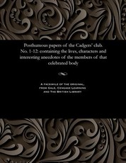 Posthumous Papers of the Cadgers' Club. No. 1-12