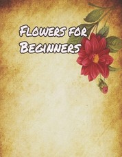 Flowers for Beginners