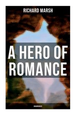 A Hero of Romance (Unabridged)