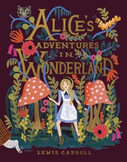Alice's Adventures in Wonderland: 150th Anniversary Edition