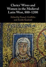 Clerics' Wives and Women in the Medieval Latin West, 800-1200