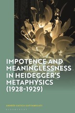 Impotence and Meaninglessness in Heidegger's Metaphysics (1928-1929)