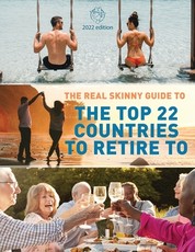 The Real Skinny Guide to The Top 22 Countries to Retire to