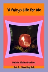 A Fairy's Life For Me