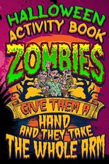 Halloween Activity Book Zombies Give Them a Hand and They Take the Whole Arm