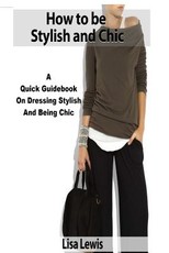 How to be Stylish and Chic