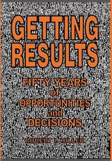 Getting Results - Fifty Years of Opportunities and Decisions
