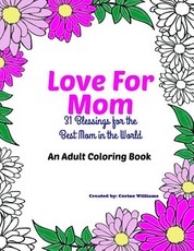 Love for Mom - An Adult Coloring Book