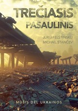 Trečiasis pasaulinis. Mūšis dėl Ukrainos