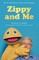 Zippy and Me