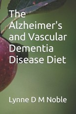 The Alzheimer's and Vascular Dementia Disease Diet