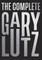 The Complete Gary Lutz