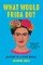 What Would Frida Do?