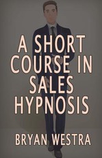 A Short Course In Sales Hypnosis