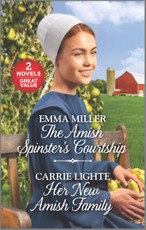 Miller, E: Amish Spinster's Courtship and Her New Amish Fami