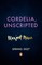 Cordelia, Unscripted