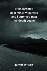 I reincarnated as a minor villainess and i survived past my death scene