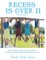 Recess Is Over II