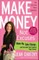 Make Money, Not Excuses