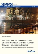 The February 2015 Assassination of Boris Nemtsov and the Flawed Trial of His Alleged Killers