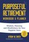 Purposeful Retirement Workbook & Planner