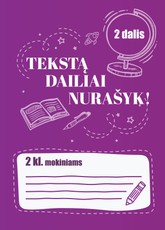 Tekstą dailiai nurašyk! 2 dalis