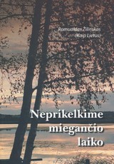 Neprikelkime miegančio laiko