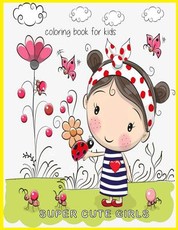 Super Cute Girls Coloring book for Kids
