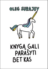 KNYGĄ GALI PARAŠYTI BET KAS: pirmoji Lietuvos komiko ir kūrėjo Oleg Šurajev knyga