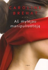 Aš mylėjau manipuliuotoją