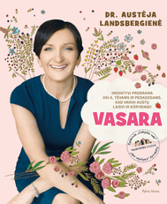 Vasara: inovatyvi programa XXI a. tėvams ir pedagogams. Kad vaikai augtų laisvi ir kūrybingi!I