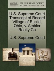 U.S. Supreme Court Transcript of Record Village of Euclid, Ohio, V. Ambler Realty Co