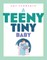 A Teeny Tiny Baby