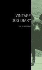 The Vintage Dog Diary - The Schipperke