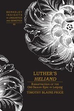 Luther's Heliand; Resurrection of the Old Saxon Epic in Leipzig