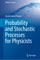 Probability and Stochastic Processes for Physicists