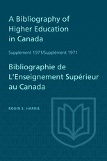 A Bibliography of Higher Education in Canada Supplement 1971 / Bibliographie de l'enseignement superieur au Canada Supplement 1971