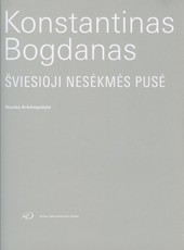 Konstantinas Bogdanas: šviesioji nesėkmės pusė