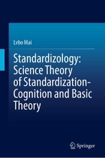 Standardizology: Science Theory of Standardization-Cognition and Basic Theory