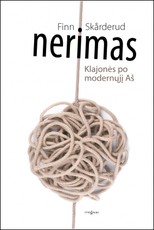 Nerimas. Klajonės po modernųjį Aš