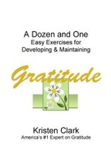 Dozen and One Easy Exercises for Developing & Maintaining Gratitude