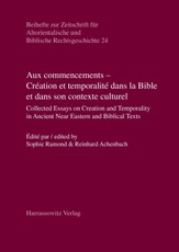 Aux commencements - Création et temporalité dans la Bible et dans son contexte culturel