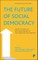 The Future of Social Democracy