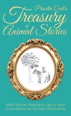 Priscilla Quill's Treasury of Animal Stories