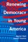Renewing Democracy in Young America